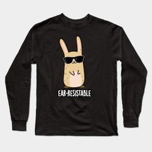 Ear-resistable Cute Bunny Rabbit Pun Long Sleeve T-Shirt